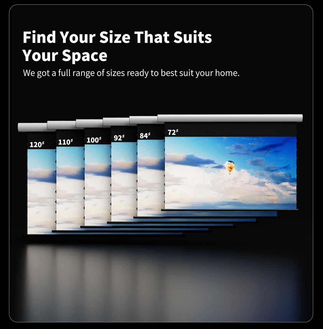 72-120 inches, multiple sizes available