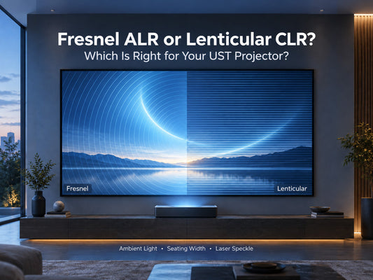Fresnel ALR vs. Lenticular CLR Screen: Which Is Right for Your UST Projector?