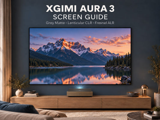 How to Choose a Screen for XGIMI AURA 3 Max and Pro?
