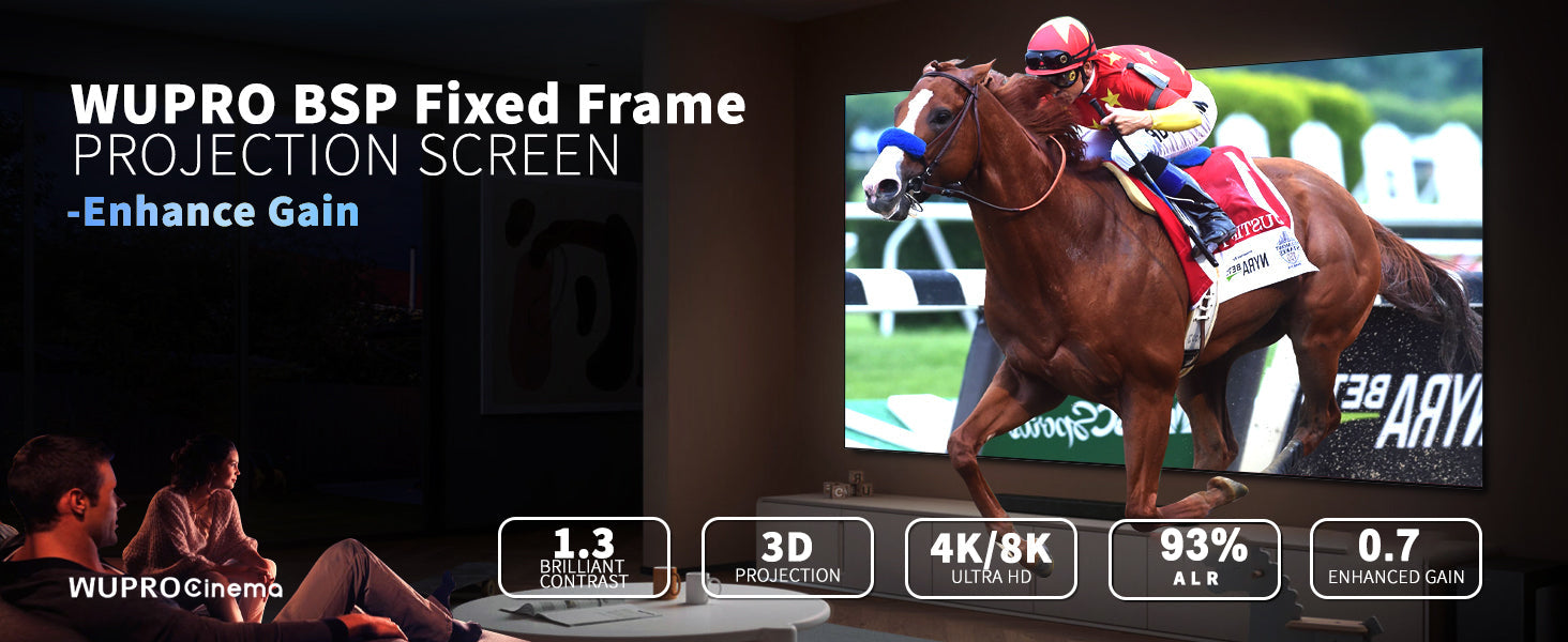 WUPRO BSP Enhance Gain Fixed Frame
PROJECTION SCREEN